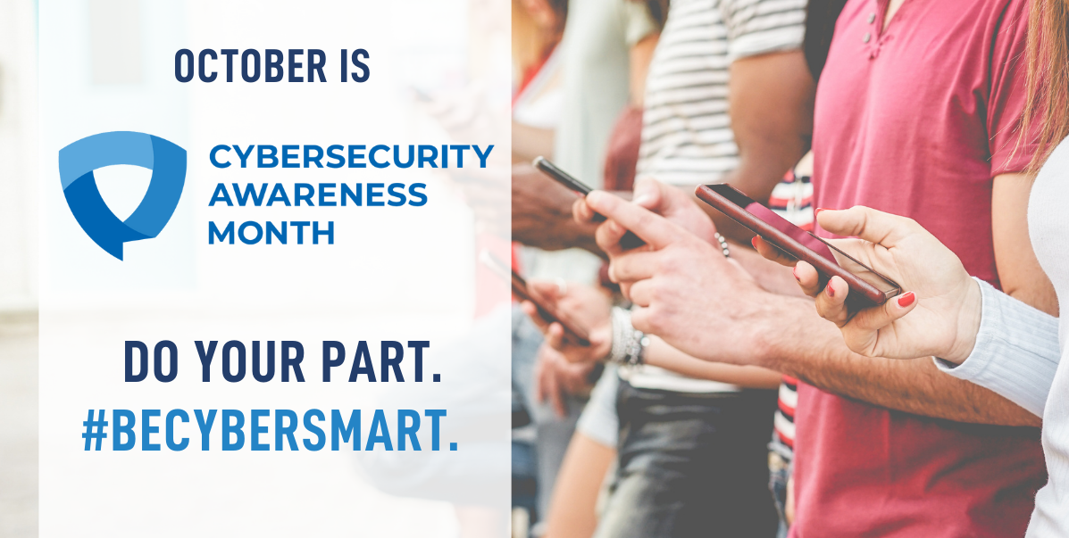 Cybersecurity Awareness Month: Learn how to be ‘Cyber Smart’